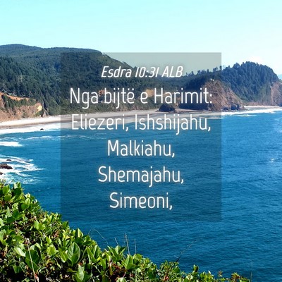 Picture 04 - Esdra 10:31 ALB - Nga bijtë e Harimit: Eliezeri, Ishshijahu, - Bible Verse Picture