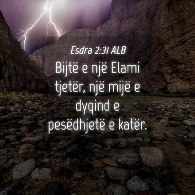 Picture 04 - Esdra 2:31 ALB - Bijtë e një Elami tjetër, një mijë e dyqind - Bible Verse Picture