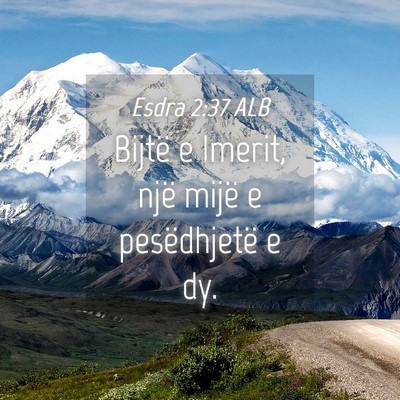Picture 04 - Esdra 2:37 ALB - Bijtë e Imerit, një mijë e pesëdhjetë e - Bible Verse Picture