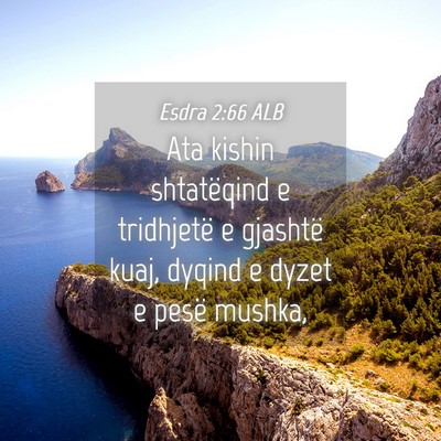 Picture 04 - Esdra 2:66 ALB - Ata kishin shtatëqind e tridhjetë e gjashtë - Bible Verse Picture