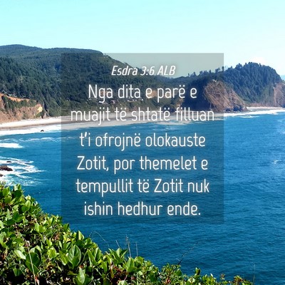 Picture 04 - Esdra 3:6 ALB - Nga dita e parë e muajit të shtatë filluan - Bible Verse Picture
