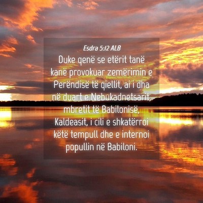 Picture 04 - Esdra 5:12 ALB - Duke qenë se etërit tanë kanë provokuar - Bible Verse Picture