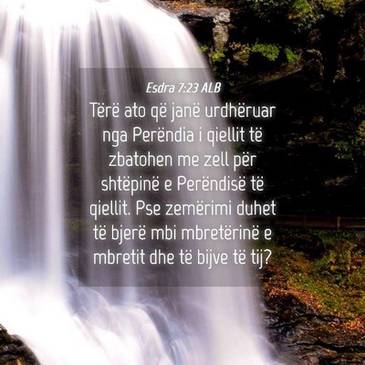 Picture 04 - Esdra 7:23 ALB - Tërë ato që janë urdhëruar nga Perëndia i - Bible Verse Picture