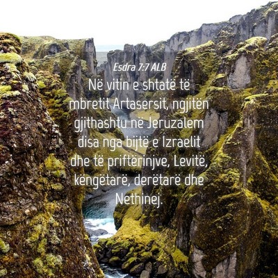 Picture 04 - Esdra 7:7 ALB - Në vitin e shtatë të mbretit Artasersit, - Bible Verse Picture