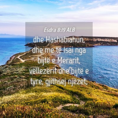 Picture 04 - Esdra 8:19 ALB - dhe Hashabiahun, dhe me të Isai nga bijtë e - Bible Verse Picture