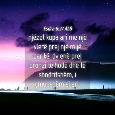 Picture 04 - Esdra 8:27 ALB - njëzet kupa ari me një vlerë prej një mijë - Bible Verse Picture