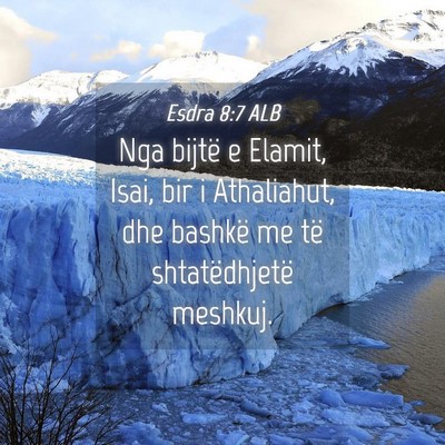 Picture 04 - Esdra 8:7 ALB - Nga bijtë e Elamit, Isai, bir i Athaliahut, dhe - Bible Verse Picture
