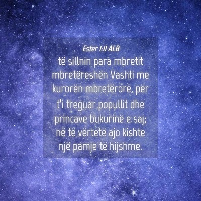 Picture 04 - Ester 1:11 ALB - të sillnin para mbretit mbretëreshën Vashti me - Bible Verse Picture