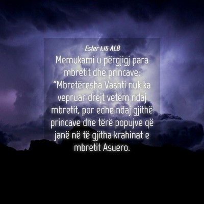 Picture 04 - Ester 1:16 ALB - Memukami u përgjigj para mbretit dhe princave: - Bible Verse Picture