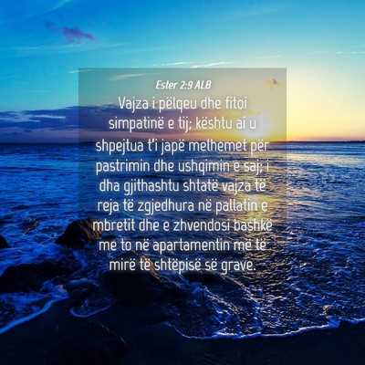 Picture 04 - Ester 2:9 ALB - Vajza i pëlqeu dhe fitoi simpatinë e tij; - Bible Verse Picture
