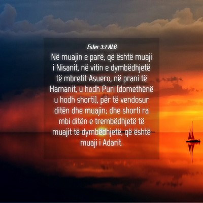 Picture 04 - Ester 3:7 ALB - Në muajin e parë, që është muaji i Nisanit, - Bible Verse Picture