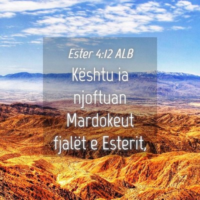 Picture 04 - Ester 4:12 ALB - Kështu ia njoftuan Mardokeut fjalët e - Bible Verse Picture