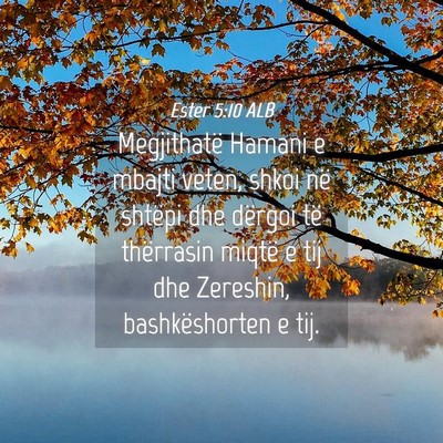 Picture 04 - Ester 5:10 ALB - Megjithatë Hamani e mbajti veten, shkoi në - Bible Verse Picture