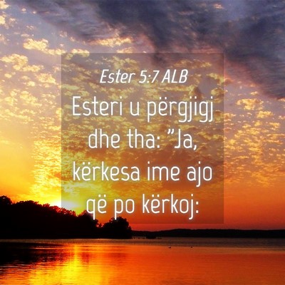 Picture 04 - Ester 5:7 ALB - Esteri u përgjigj dhe tha: 