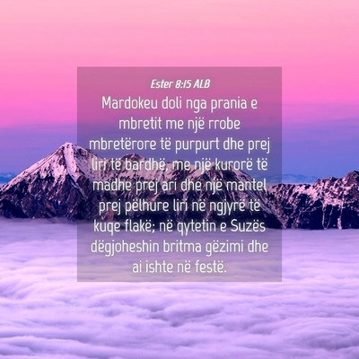 Picture 04 - Ester 8:15 ALB - Mardokeu doli nga prania e mbretit me një rrobe - Bible Verse Picture