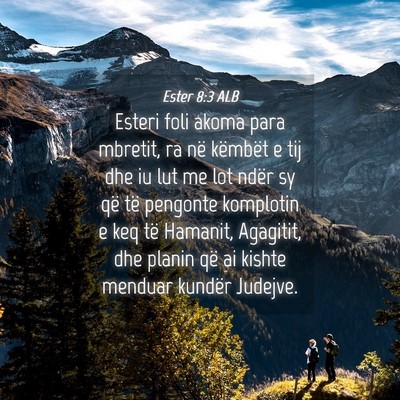 Picture 04 - Ester 8:3 ALB - Esteri foli akoma para mbretit, ra në këmbët e - Bible Verse Picture