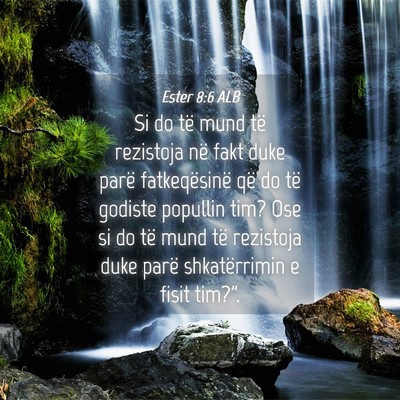 Picture 04 - Ester 8:6 ALB - Si do të mund të rezistoja në fakt duke parë - Bible Verse Picture