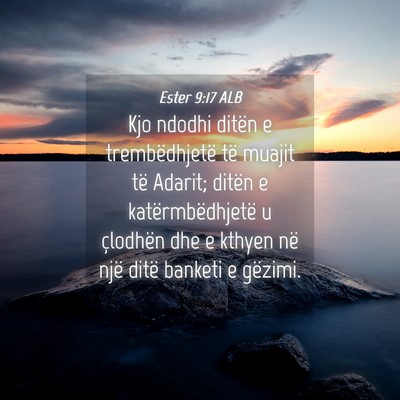 Picture 04 - Ester 9:17 ALB - Kjo ndodhi ditën e trembëdhjetë të muajit të - Bible Verse Picture