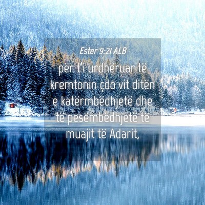 Picture 04 - Ester 9:21 ALB - për t’i urdhëruar të kremtonin çdo vit - Bible Verse Picture