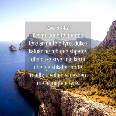 Picture 04 - Ester 9:5 ALB - Kështu Judejtë goditën tërë armiqtë e tyre, - Bible Verse Picture