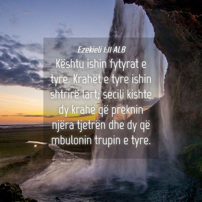 Picture 04 - Ezekieli 1:11 ALB - Kështu ishin fytyrat e tyre. Krahët e tyre - Bible Verse Picture