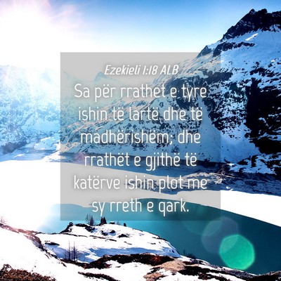 Picture 04 - Ezekieli 1:18 ALB - Sa për rrathet e tyre ishin të lartë dhe të - Bible Verse Picture