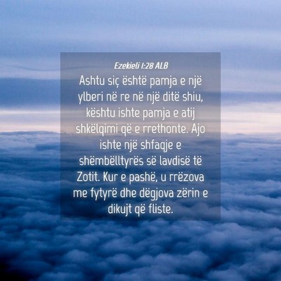 Picture 04 - Ezekieli 1:28 ALB - Ashtu siç është pamja e një ylberi në re në - Bible Verse Picture