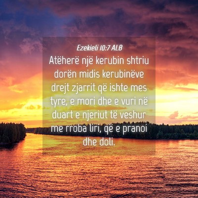 Picture 04 - Ezekieli 10:7 ALB - Atëherë një kerubin shtriu dorën midis - Bible Verse Picture