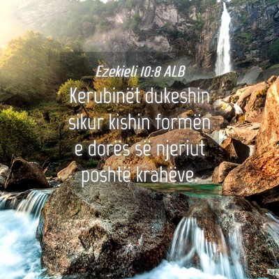 Picture 04 - Ezekieli 10:8 ALB - Kerubinët dukeshin sikur kishin formën e dorës - Bible Verse Picture