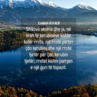 Picture 04 - Ezekieli 10:9 ALB - Shikova akoma dhe ja, në krah të kerubinëve - Bible Verse Picture