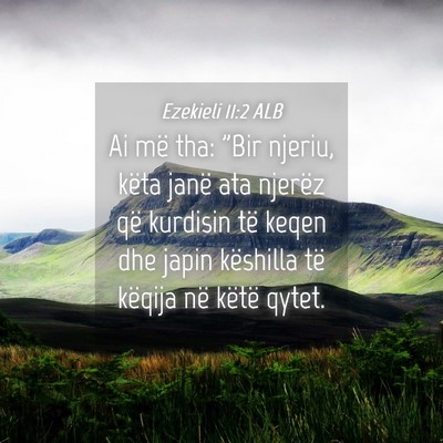 Picture 04 - Ezekieli 11:2 ALB - Ai më tha: 