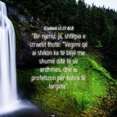 Picture 04 - Ezekieli 12:27 ALB - 
