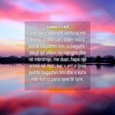 Picture 04 - Ezekieli 12:7 ALB - Unë bëra pikërisht ashtu si më kishte - Bible Verse Picture