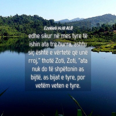 Picture 04 - Ezekieli 14:18 ALB - edhe sikur në mes tyre të ishin ata tre burra, - Bible Verse Picture