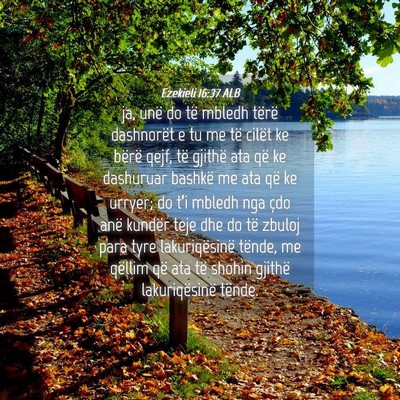 Picture 04 - Ezekieli 16:37 ALB - ja, unë do të mbledh tërë dashnorët e tu me - Bible Verse Picture