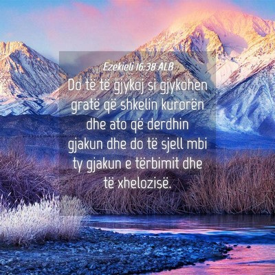 Picture 04 - Ezekieli 16:38 ALB - Do të të gjykoj si gjykohen gratë që shkelin - Bible Verse Picture