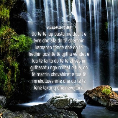 Picture 04 - Ezekieli 16:39 ALB - Do të të jap pastaj në duart e tyre dhe ata do - Bible Verse Picture