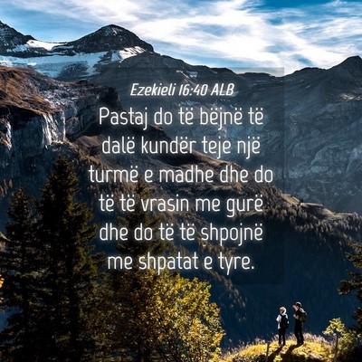 Picture 04 - Ezekieli 16:40 ALB - Pastaj do të bëjnë të dalë kundër teje një - Bible Verse Picture