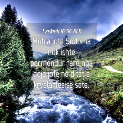 Picture 04 - Ezekieli 16:56 ALB - Motra jote Sodoma nuk ishte përmendur fare nga - Bible Verse Picture