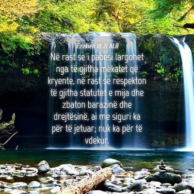 Picture 04 - Ezekieli 18:21 ALB - Në rast se i pabesi largohet nga të gjitha - Bible Verse Picture