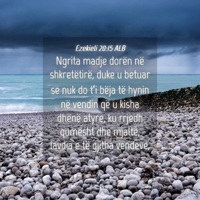 Picture 04 - Ezekieli 20:15 ALB - Ngrita madje dorën në shkretëtirë, duke u - Bible Verse Picture