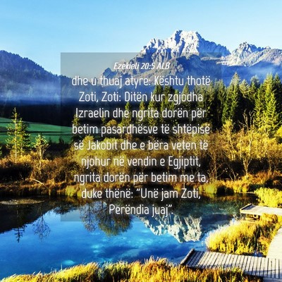 Picture 04 - Ezekieli 20:5 ALB - dhe u thuaj atyre: Kështu thotë Zoti, Zoti: - Bible Verse Picture