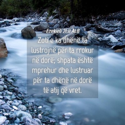 Picture 04 - Ezekieli 21:11 ALB - Zoti e ka dhënë ta lustrojnë për ta rrokur - Bible Verse Picture