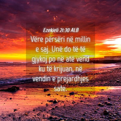 Picture 04 - Ezekieli 21:30 ALB - Vëre përsëri në millin e saj. Unë do të të - Bible Verse Picture