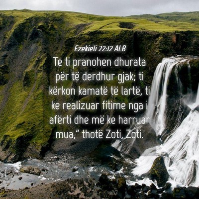 Picture 04 - Ezekieli 22:12 ALB - Te ti pranohen dhurata për të derdhur gjak; ti - Bible Verse Picture