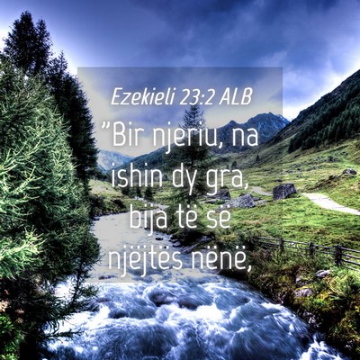 Picture 04 - Ezekieli 23:2 ALB - 
