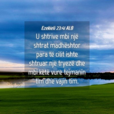 Picture 04 - Ezekieli 23:41 ALB - U shtrive mbi një shtrat madhështor para të - Bible Verse Picture