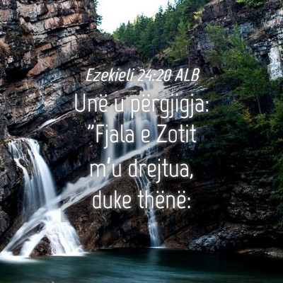 Picture 04 - Ezekieli 24:20 ALB - Unë u përgjigja: 