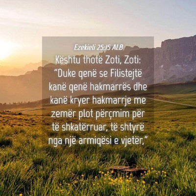 Picture 04 - Ezekieli 25:15 ALB - Kështu thotë Zoti, Zoti: 