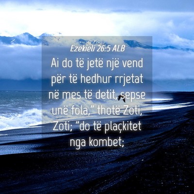 Picture 04 - Ezekieli 26:5 ALB - Ai do të jetë një vend për të hedhur rrjetat - Bible Verse Picture
